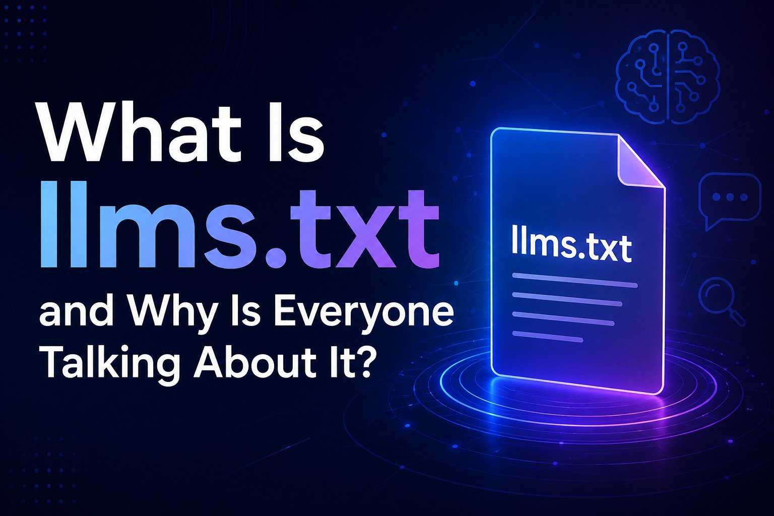 What Is llms.txt? Featured graphic introducing llms.txt as a simple file designed to help AI understand and navigate a website’s most important content.